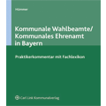 Kommunale Wahlbeamte / Kommunales Ehrenamt in Bayern - Kommentar