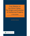 From Babylon to the Silicon Valley - The Origins and Evolution of Intellectual Property