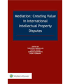 Mediation: Creating Value in International Intellectual Property Disputes